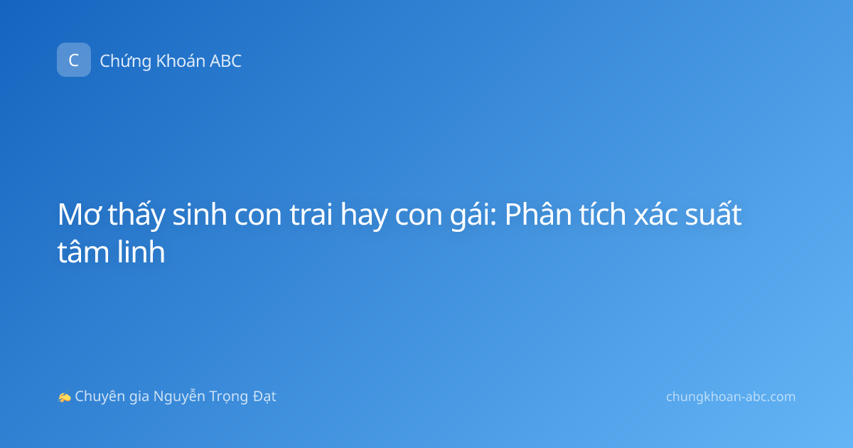 Mơ thấy sinh con trai hay con gái: Phân tích xác suất tâm linh