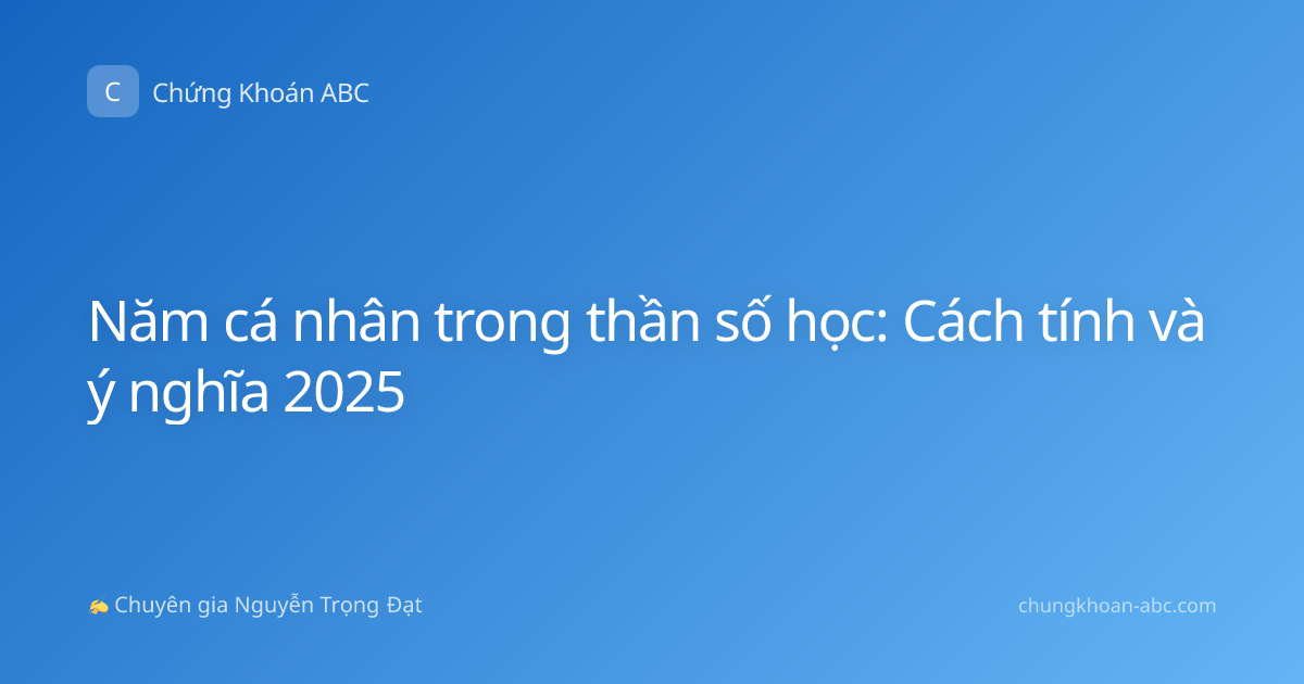 Năm cá nhân trong thần số học: Cách tính và ý nghĩa 2025