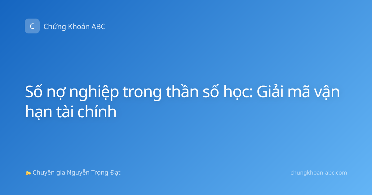 Số nợ nghiệp trong thần số học: Giải mã vận hạn tài chính