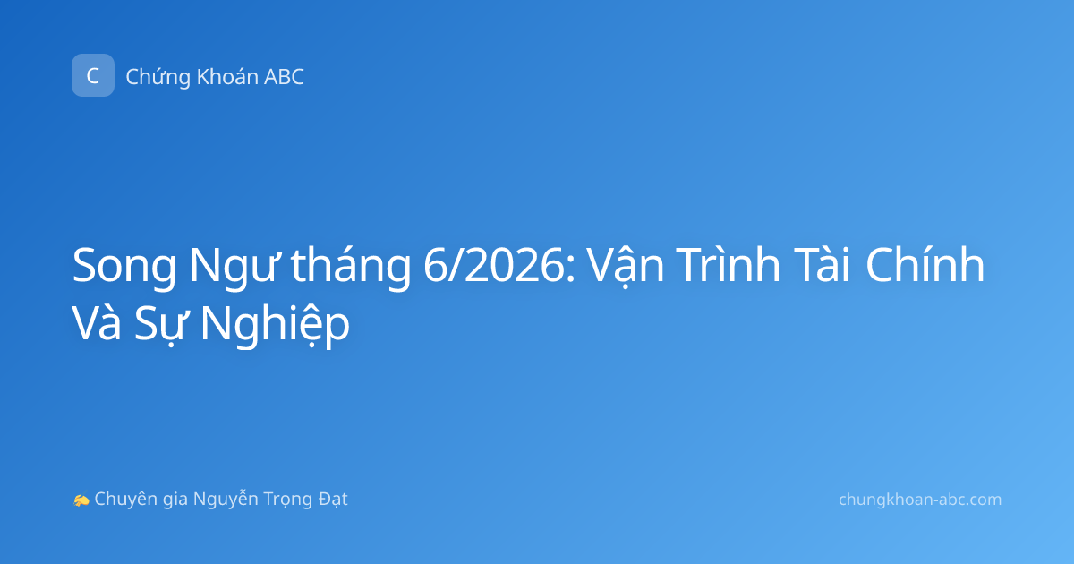 Song Ngư tháng 6/2026: Vận Trình Tài Chính Và Sự Nghiệp