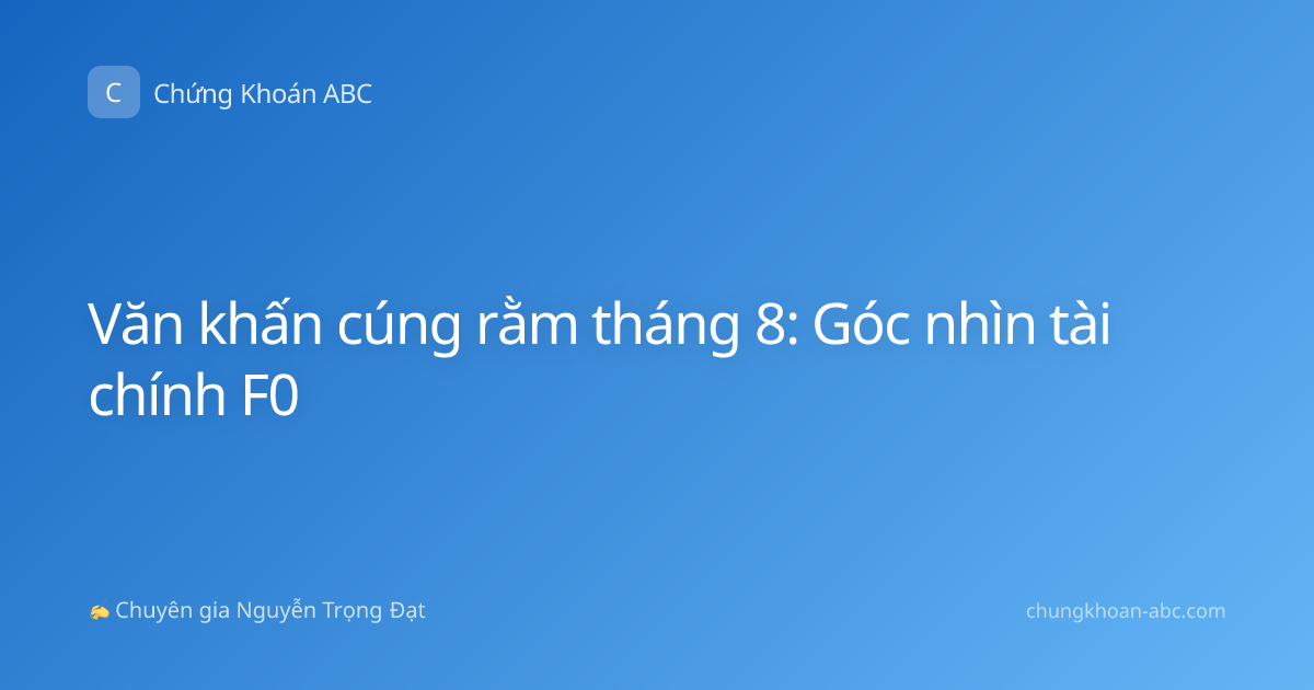 Văn khấn cúng rằm tháng 8: Góc nhìn tài chính F0